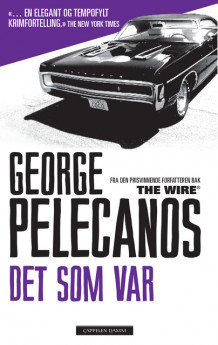 Det som var av George P. Pelecanos (Innbundet)
