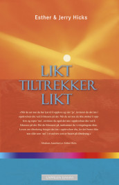 Likt tiltrekker likt av Esther Hicks (Heftet)