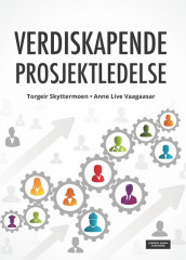 Verdiskapende prosjektledelse av Torgeir Skyttermoen og Anne Live Vaagaasar (Heftet)