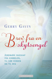 Brev fra en skytsengel av Gerry Gavin (Heftet)