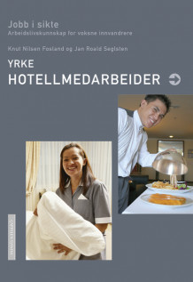 Jobb i sikte. Hotellmedarbeider av Knut Nilsen Fosland (Heftet)