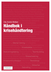 Håndbok i krisehåndtering av Ole André Bråten (Heftet)