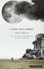 Under åpen himmel av Jesús Carrasco (Innbundet)