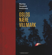 Oslos nære villmark av Marius Nergård Pettersen (Innbundet)
