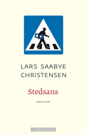 Stedsans av Lars Saabye Christensen (Innbundet)