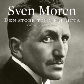 Den store tømmerdrifta av Sven Moren (Nedlastbar lydbok)