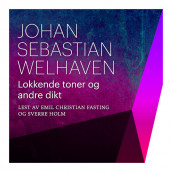 Lokkende toner og andre dikt av Johan Sebastian Welhaven (Nedlastbar lydbok)