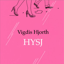 Hysj av Vigdis Hjorth (Nedlastbar lydbok)