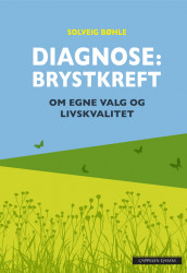 Diagnose: Brystkreft av Solveig Bøhle (Innbundet)
