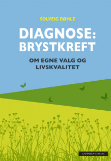 Diagnose: Brystkreft av Solveig Bøhle (Innbundet)