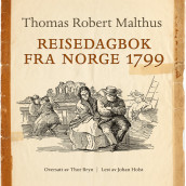 Reisedagbok fra Norge 1799 av Thomas Robert Malthus (Nedlastbar lydbok)