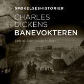 Banevokteren av Charles Dickens (Nedlastbar lydbok)