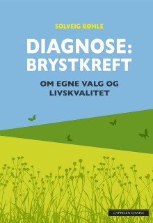 Diagnose: brystkreft av Solveig Bøhle (Ebok)