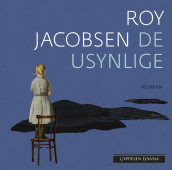 De usynlige av Roy Jacobsen (Nedlastbar lydbok)