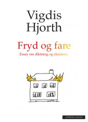 Fryd og fare av Vigdis Hjorth (Ebok)