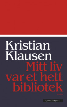 Mitt liv var et hett bibliotek av Kristian Klausen (Ebok)