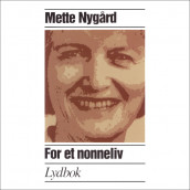 For et nonneliv av Mette Nygård (Nedlastbar lydbok)