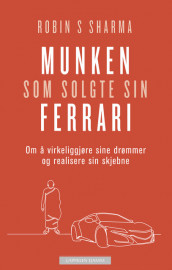 Munken som solgte sin Ferrari av Robin S. Sharma (Heftet)