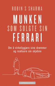 Munken som solgte sin Ferrari av Robin S. Sharma (Heftet)