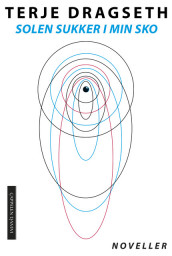 Solen sukker i min sko av Terje Dragseth (Innbundet)