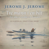 Tre mann i en båt av Jerome K. Jerome (Nedlastbar lydbok)