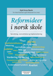 Reformideer i norsk skole av Tor Vidar Eilertsen, Eli Moksnes Furu og Kjell Arne Røvik (Heftet)