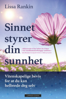 Sinnet styrer din sunnhet av Lissa Rankin (Innbundet)