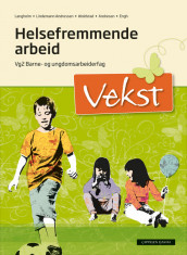 Vekst Helsefremmende arbeid (2015) av Kristin Molstad Andresen, Hilde Lindemann Andressen, Kari Langholm og Åshild Woldstad (Heftet)