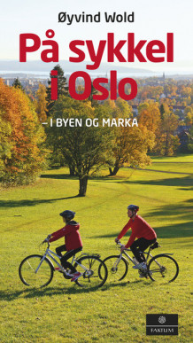 På sykkel i Oslo av Øyvind Wold (Fleksibind)