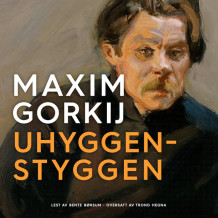 Uhyggen-Styggen av Maxim Gorkij (Nedlastbar lydbok)