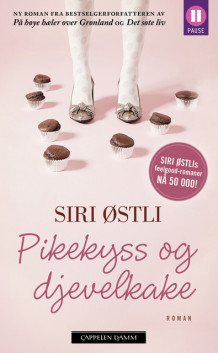 Pikekyss og djevelkake av Siri Østli (Heftet)