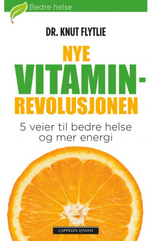 Nye vitaminrevolusjonen av Knut T. Flytlie (Heftet)