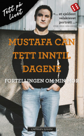 Tett inntil dagene av Mustafa Can (Heftet)