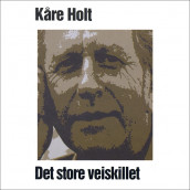 Det store veiskillet av Kåre Holt (Nedlastbar lydbok)