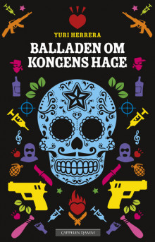 Balladen om kongens hage av Yuri Herrera (Ebok)