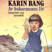 Av bokormenes liv av Karin Bang (Nedlastbar lydbok)