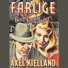 Farlige hvetebrødsdager av Axel Kielland (Nedlastbar lydbok)