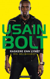 Raskere enn lynet av Usain Bolt (Ebok)