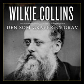 Den som graver en grav ... av Wilkie Collins (Nedlastbar lydbok)