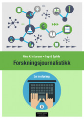 Forskningsjournalistikk av Nina Kristiansen og Ingrid Spilde (Heftet)