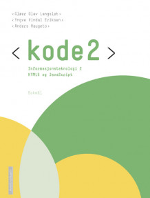 Kode 2 Informasjonsteknologi 2 Lærebok (2016) av Gløer Olav Langslet, Anders Haugeto og Yngve Vindal Eriksen (Heftet)