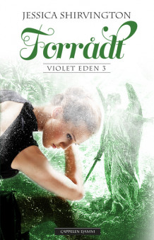 Forrådt av Jessica Shirvington (Ebok)