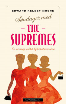 Søndager med The Supremes av Edward Kelsey Moore (Ebok)