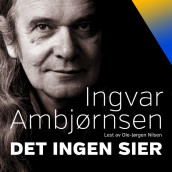 Det ingen sier av Ingvar Ambjørnsen (Nedlastbar lydbok)