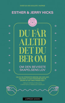 Du får alltid det du ber om av Esther Hicks (Ebok)