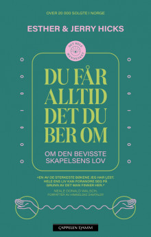 Du får alltid det du ber om av Esther Hicks (Ebok)