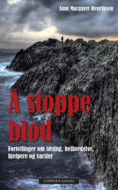 Å stoppe blod av Anni Margaret Henriksen (Heftet)