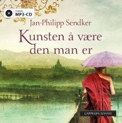 Kunsten å være den man er av Jan-Philipp Sendker (Lydbok MP3-CD)