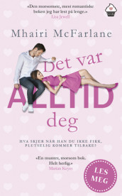 Det var alltid deg av Mhairi McFarlane (Ebok)