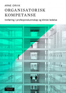 Organisatorisk kompetanse av Arne Orvik (Heftet)